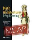 Math and Architectures of Deep Learning  First Edition