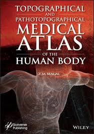 Topographical and Pathotopographical Medical Atlas of the Human Body First Edition