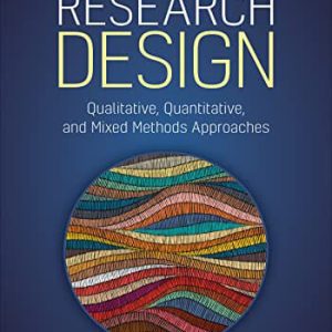 Research Design  Qualitative  Quantitative  and Mixed Methods Approaches Sixth Edition