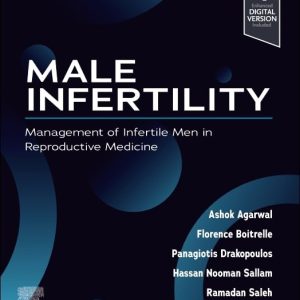 Male Infertility  Management of Infertile Men in Reproductive Medicine First Edition