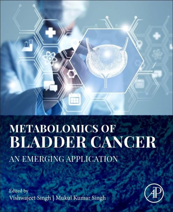 Metabolomics of Bladder Cancer: An Emerging Application First Edition