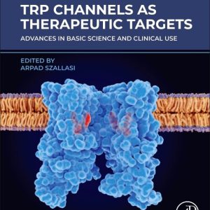 TRP Channels as Therapeutic Targets  Advances in Basic Science and Clinical Use Second Edition