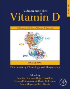 Feldman and Pike’s Vitamin D  Volume One  Biochemistry  Physiology and Diagnostics Fifth Edition