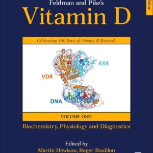 Feldman and Pike’s Vitamin D  Volume One  Biochemistry  Physiology and Diagnostics Fifth Edition