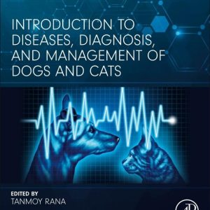 Developments in Microbiology Introduction to Diseases  Diagnosis  and Management of Dogs and Cats First Edition