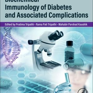 Biochemical Immunology of Diabetes and Associated Complications First Edition