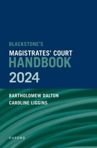 Blackstone’s Magistrates’ Court Handbook 2024 First Edition