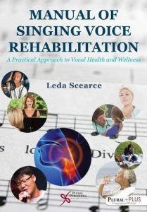 Manual of Singing Voice Rehabilitation A Practical Approach to Vocal Health and Wellness First Edition