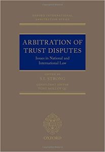 Arbitration of Trust Disputes: Issues in National and International Law First Edition