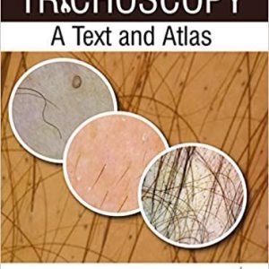 Trichoscopy A Text and Atlas First Edition