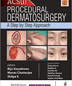 Procedural Dermatosurgery  A Step by Step Approach First Edition