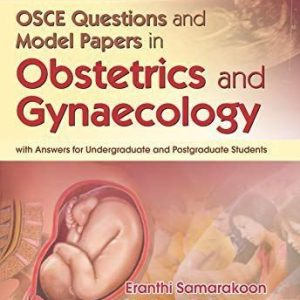 OSCE Questions and Model Papers in Obstetrics and Gynaecology First Edition