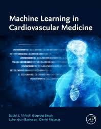 Machine Learning in Cardiovascular Medicine First Edition