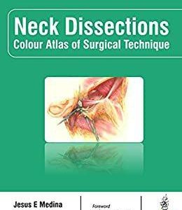 Neck Dissections: Colour Atlas of Surgical Technique First Edition