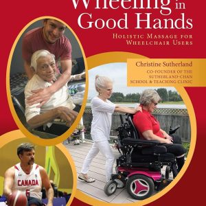 Wheeling in Good Hands Holistic Massage for Wheelchair Users  First Edition